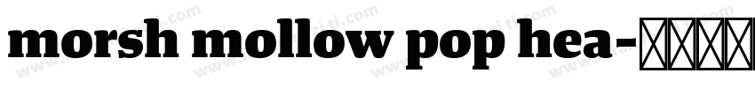 morsh mollow pop hea字体转换